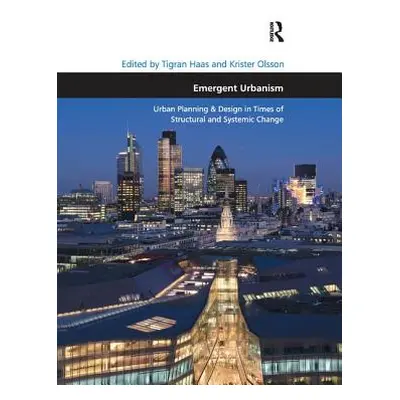 "Emergent Urbanism: Urban Planning & Design in Times of Structural and Systemic Change" - "" ("H