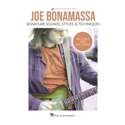 "Joe Bonamassa - Signature Sounds, Styles & Techniques: Includes Tabs & Video" - "" ("Bonamassa 