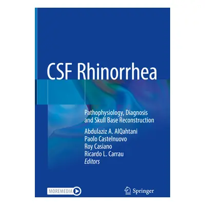 "CSF Rhinorrhea: Pathophysiology, Diagnosis and Skull Base Reconstruction" - "" ("Alqahtani Abdu