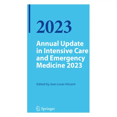 "Annual Update in Intensive Care and Emergency Medicine 2023" - "" ("Vincent Jean-Louis")