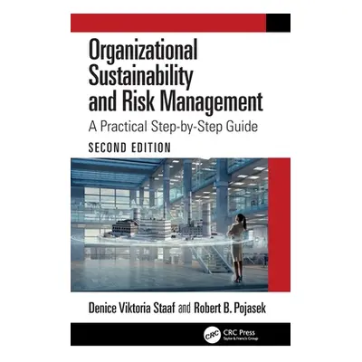 "Organizational Sustainability and Risk Management: A Practical Step-By-Step Guide" - "" ("Staaf