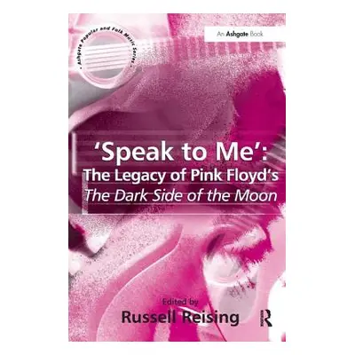 "'Speak to Me': The Legacy of Pink Floyd's the Dark Side of the Moon" - "" ("Reising Russell")