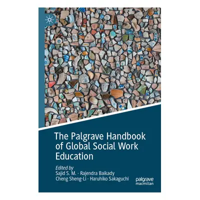 "The Palgrave Handbook of Global Social Work Education" - "" ("S. M. Sajid")