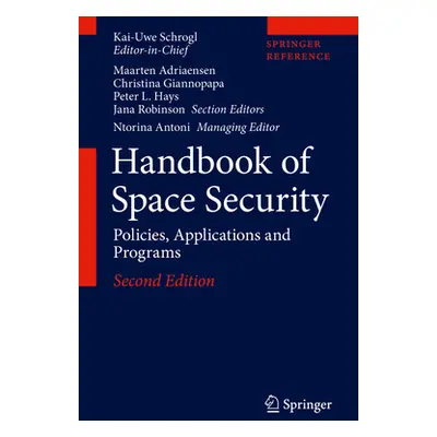 "Handbook of Space Security: Policies, Applications and Programs" - "" ("Schrogl Kai-Uwe")