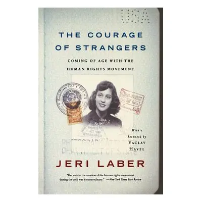 "The Courage of Strangers: Coming of Age with the Human Rights Movement" - "" ("Laber Jeri")