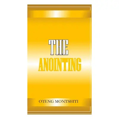 "The Anointing" - "" ("Montshiti Oteng")