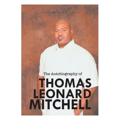 "The Autobiography of Thomas Leonard Mitchell" - "" ("Mitchell Thomas")