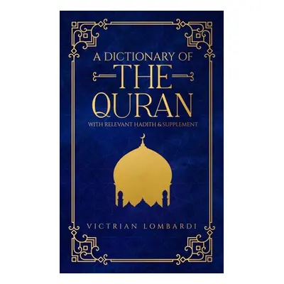 "A Dictionary of the Quran" - "" ("Lombardi Victrian")