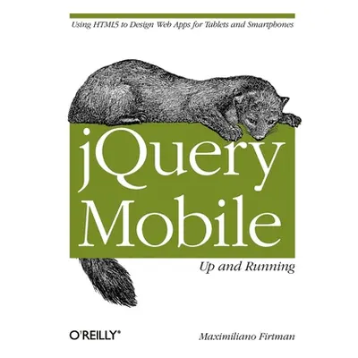 "Jquery Mobile: Up and Running: Up and Running" - "" ("Firtman Maximiliano")