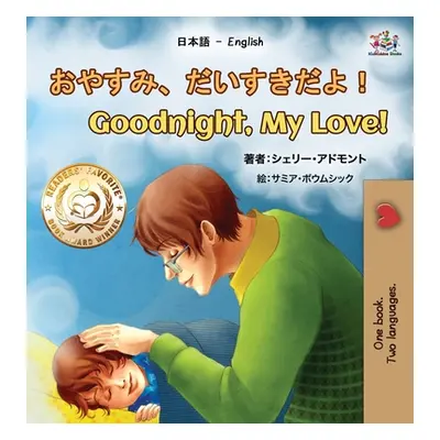 "Goodnight, My Love! (Japanese English Bilingual Book for Kids)" - "" ("Admont Shelley")