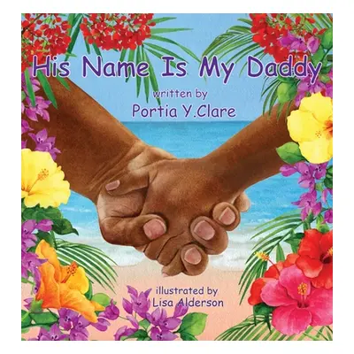 "His Name is My Daddy" - "" ("Clare Portia Y.")