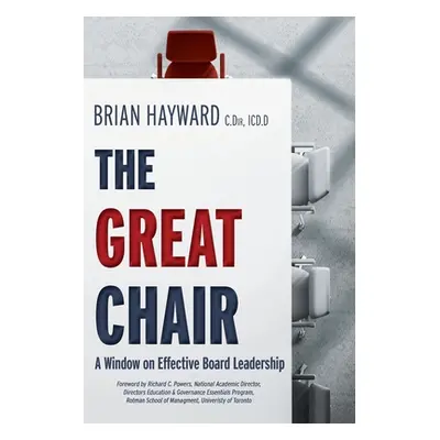 "The Great Chair: A Window on Effective Board Leadership" - "" ("Hayward Brian")