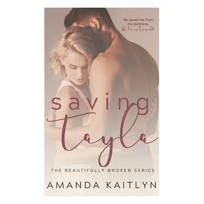 "Saving Tayla" - "" ("Kaitlyn Amanda")