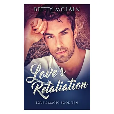 "Love's Retaliation" - "" ("McLain Betty")