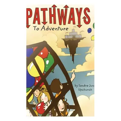 "Pathways To Adventure" - "" ("Upchurch Sandra June")