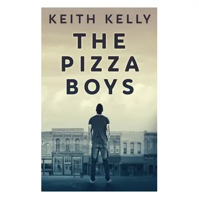 "The Pizza Boys" - "" ("Kelly Keith")