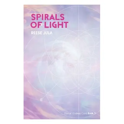 "Spirals of Light: Darius' Endless Cord Book 3" - "" ("Jula Reese")