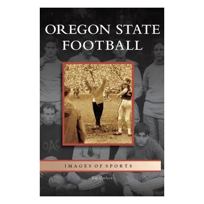 "Oregon State Football" - "" ("Carlson Kip")