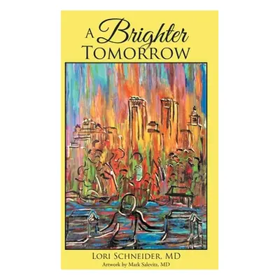 "A Brighter TOMORROW" - "" (" Lori Schneider")