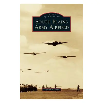 "South Plains Army Airfield" - "" ("Abbe Donald R.")