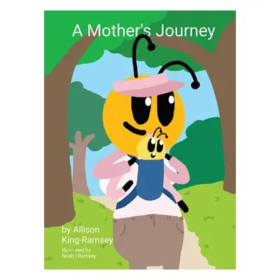 "A Mother's Journey" - "" ("King-Ramsey Allison")