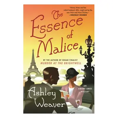 "The Essence of Malice: An Amory Ames Mystery" - "" ("Weaver Ashley")