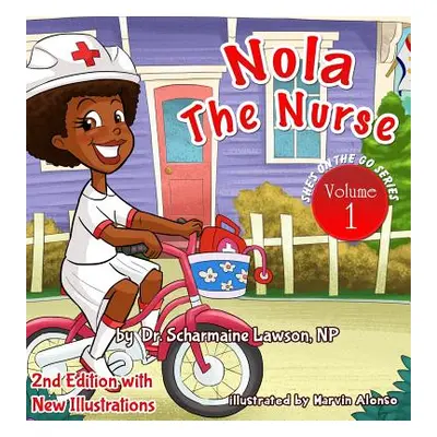 "Nola The Nurse(R): She's On The Go" - "" ("Lawson Scharmaine M.")