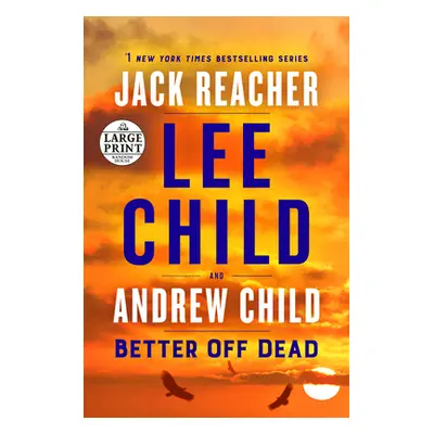 "Better Off Dead: A Jack Reacher Novel" - "" ("Child Lee")