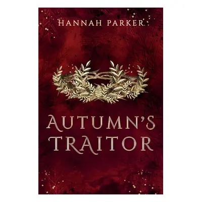 "Autumn's Traitor" - "" ("Parker Hannah")