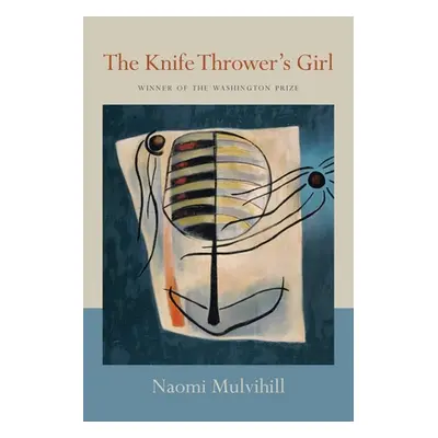 "The Knife Thrower's Girl" - "" ("Mulvihill Naomi")