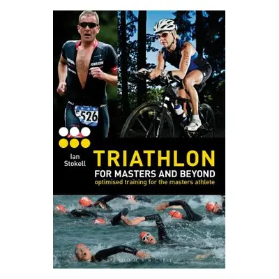 "Triathlon for Masters and Beyond" - "Optimised Training for the Masters Athlete" ("Stokell Ian"