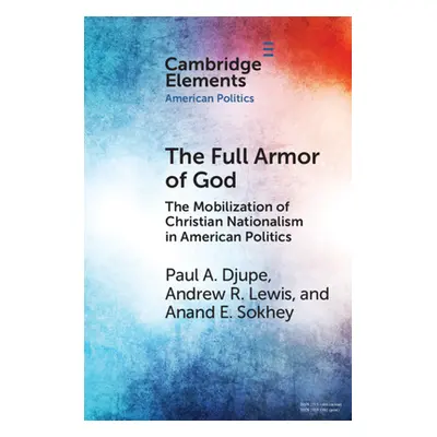 "The Full Armor of God: The Mobilization of Christian Nationalism in American Politics" - "" ("D