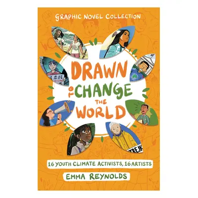 "Drawn to Change the World Graphic Novel Collection: 16 Youth Climate Activists, 16 Artists" - "