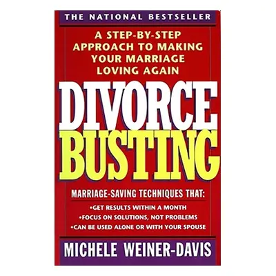 "Divorce Busting: A Step-By-Step Approach to Making Your Marriage Loving Again" - "" ("Weiner Da