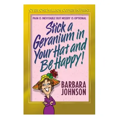 "Stick a Geranium in Your Hat and Be Happy" - "" ("Johnson Barbara")