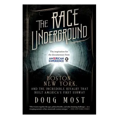 "The Race Underground: Boston, New York, and the Incredible Rivalry That Built America's First S