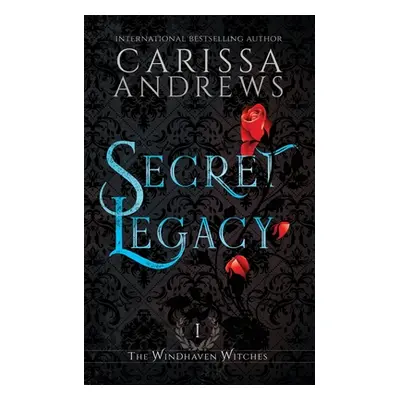 "Secret Legacy" - "" ("Andrews Carissa")