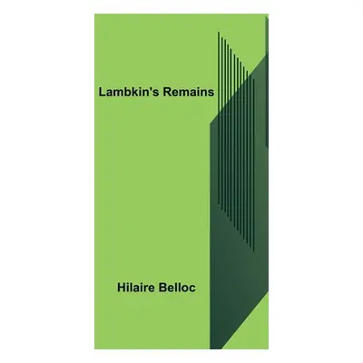 "Lambkin's Remains" - "" ("Belloc Hilaire")