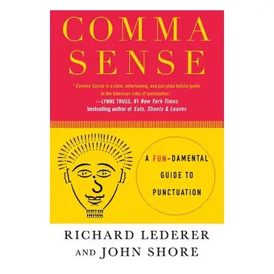 "Comma Sense: A Fundamental Guide to Punctuation" - "" ("Lederer Richard")