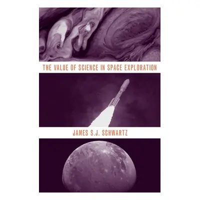 "The Value of Science in Space Exploration" - "" ("Schwartz James S. J.")