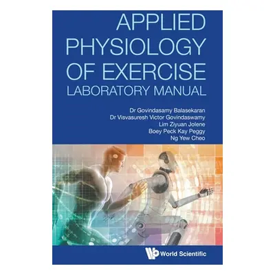 "Applied Physiology of Exercise Laboratory Manual" - "" ("Balasekaran G.")