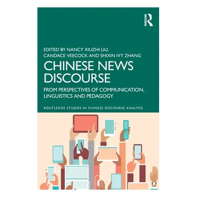 "Chinese News Discourse: From Perspectives of Communication, Linguistics and Pedagogy" - "" ("Li