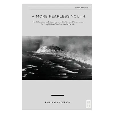 "A More Fearless Youth: The Education and Experience of the Greatest Generation for Amphibious W