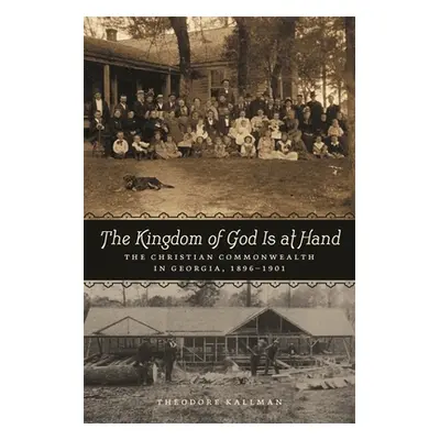 "Kingdom of God Is at Hand: The Christian Commonwealth in Georgia, 1896-1901" - "" ("Kallman The