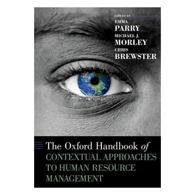 "The Oxford Handbook of Contextual Approaches to Human Resource Management" - "" ("Parry Emma")