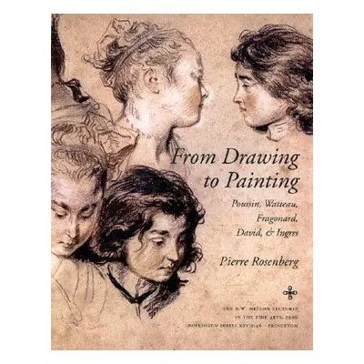 "From Drawing to Painting: Poussin, Watteau, Fragonard, David, and Ingres" - "" ("Rosenberg Pier