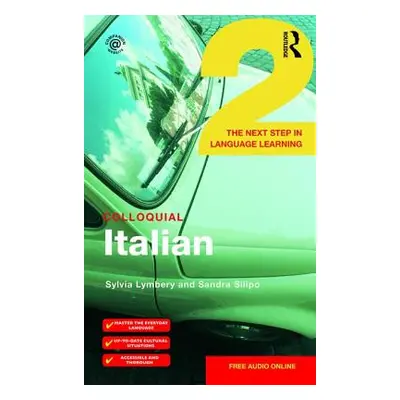 "Colloquial Italian 2: The Next Step in Language Learning" - "" ("Lymbery Sylvia")