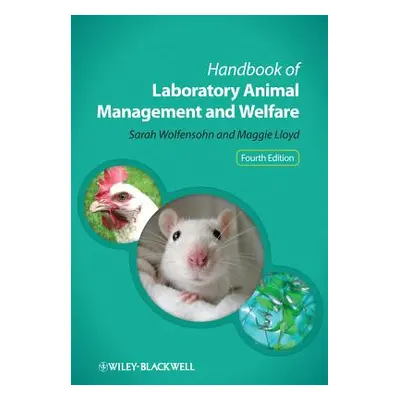 "Handbook of Laboratory Animal Management and Welfare" - "" ("Wolfensohn Sarah")