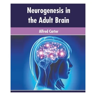 "Neurogenesis in the Adult Brain" - "" ("Carter Alfred")