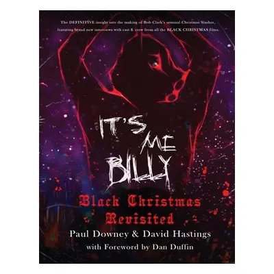 "It's me, Billy - Black Christmas Revisited" - "" ("Downey Paul")